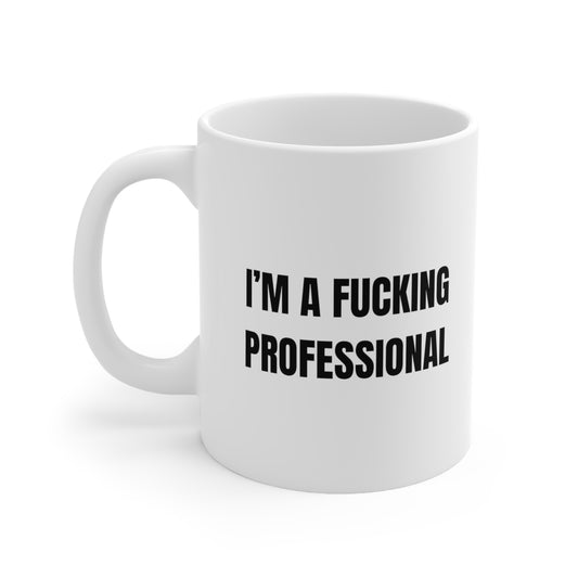 I'm a Professional Ceramic Mug 11oz